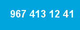 967 413 12 41